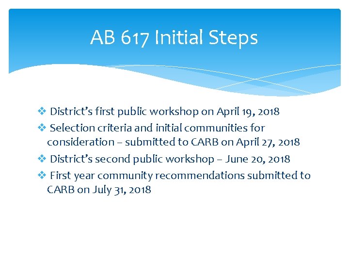 AB 617 Initial Steps v District’s first public workshop on April 19, 2018 v