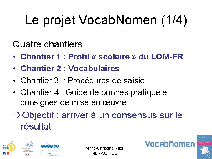 Le projet Vocab. Nomen (1/4) Quatre chantiers • • Chantier 1 : Profil «