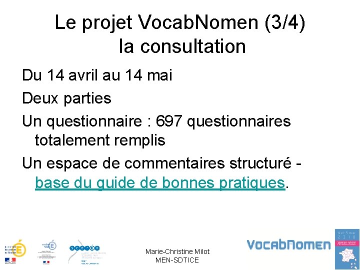 Le projet Vocab. Nomen (3/4) la consultation Du 14 avril au 14 mai Deux