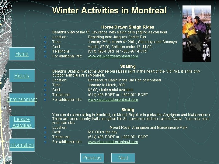 Winter Activities in Montreal Horse Drawn Sleigh Rides Beautiful view of the St. Lawrence,