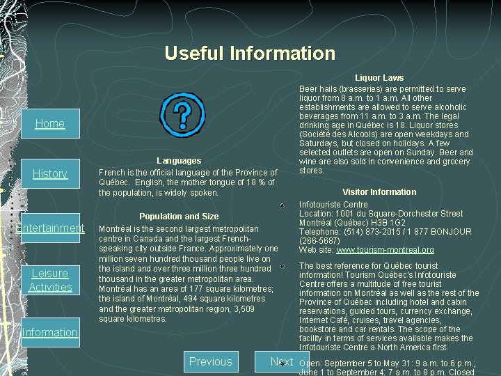 Useful Information Home History Entertainment Leisure Activities Languages French is the official language of