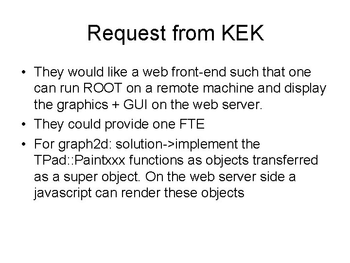 Request from KEK • They would like a web front-end such that one can