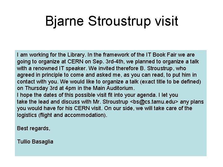 Bjarne Stroustrup visit I am working for the Library. In the framework of the