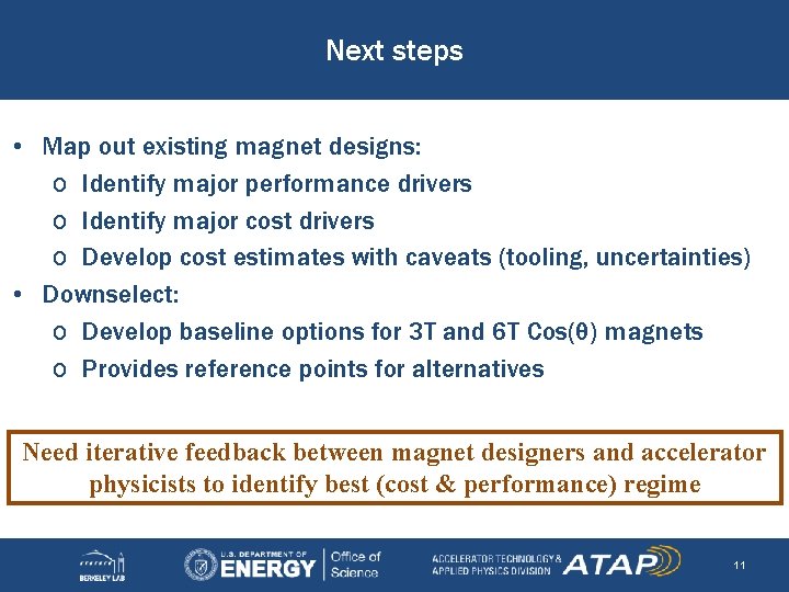 Next steps • Map out existing magnet designs: o Identify major performance drivers o