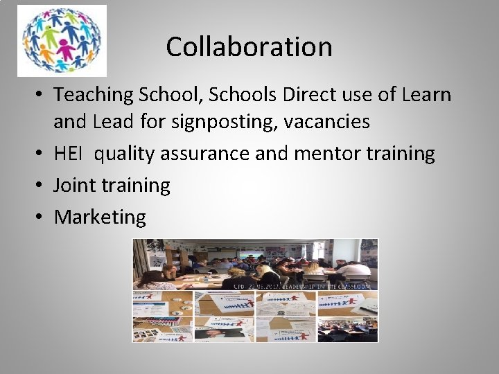 Collaboration • Teaching School, Schools Direct use of Learn and Lead for signposting, vacancies