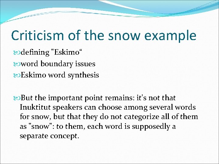 Criticism of the snow example defining "Eskimo“ word boundary issues Eskimo word synthesis But