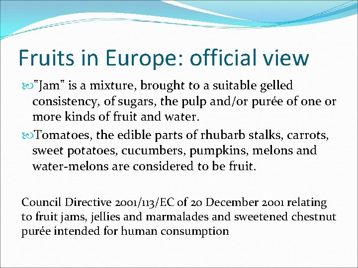 Fruits in Europe: official view "Jam" is a mixture, brought to a suitable gelled