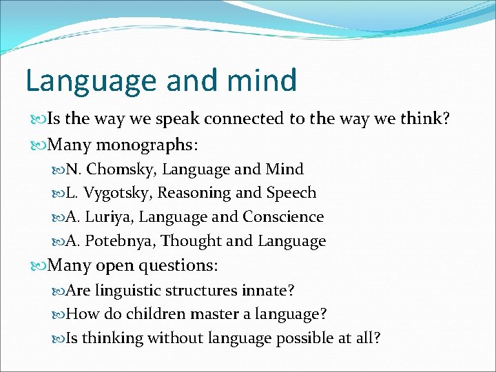 Language and mind Is the way we speak connected to the way we think?