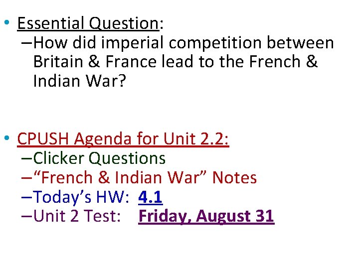  • Essential Question: –How did imperial competition between Britain & France lead to