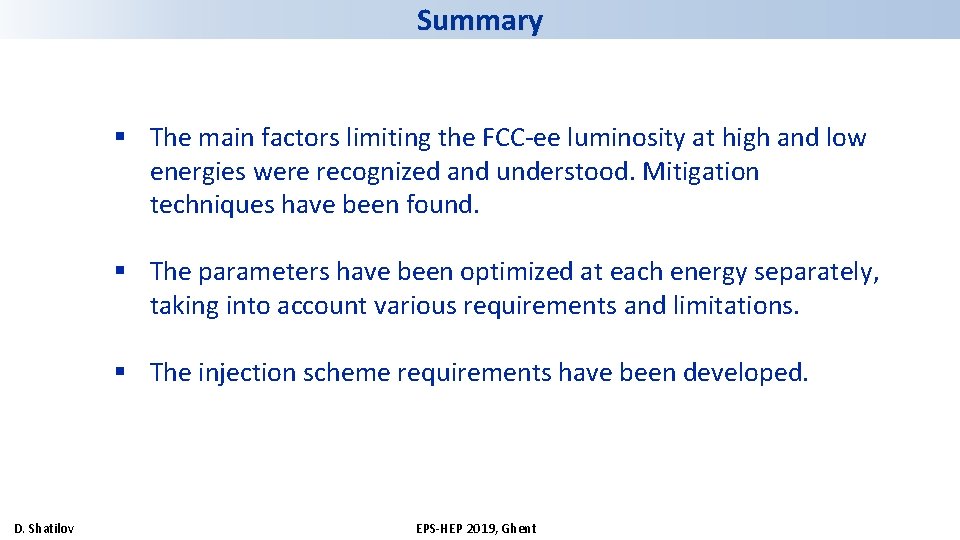 Summary § The main factors limiting the FCC-ee luminosity at high and low energies