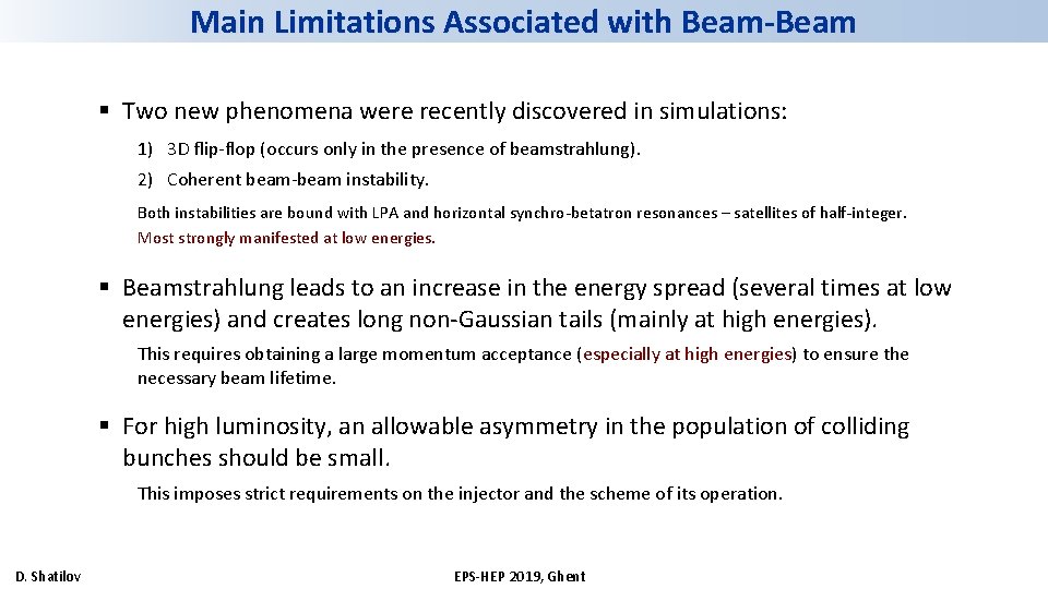 Main Limitations Associated with Beam-Beam § Two new phenomena were recently discovered in simulations: