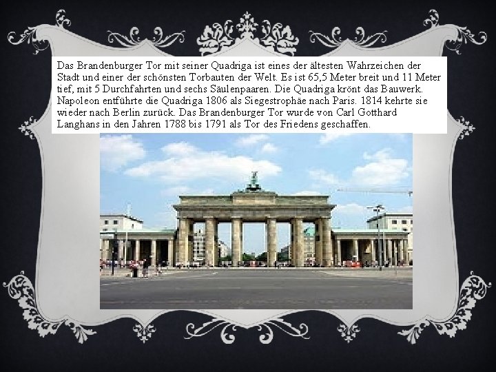 Das Brandenburger Tor mit seiner Quadriga ist eines der ältesten Wahrzeichen der Stadt und