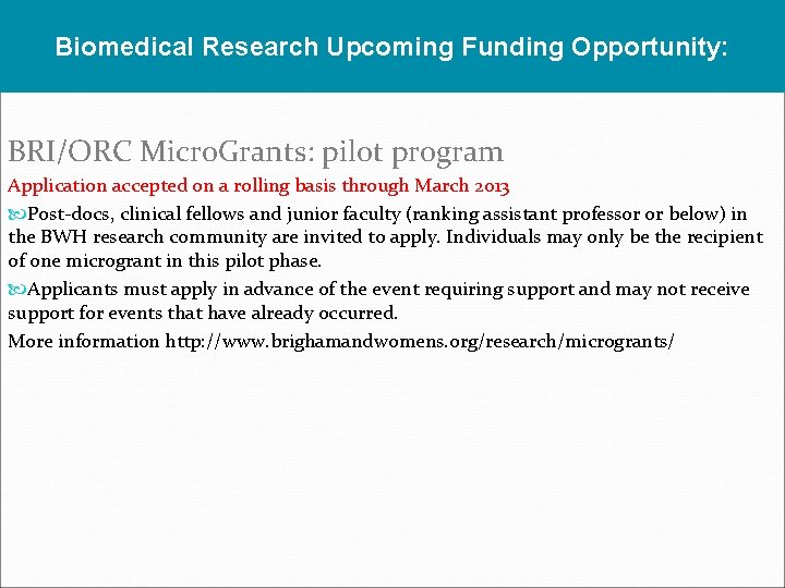 Biomedical Research Upcoming Funding Opportunity: BRI/ORC Micro. Grants: pilot program Application accepted on a
