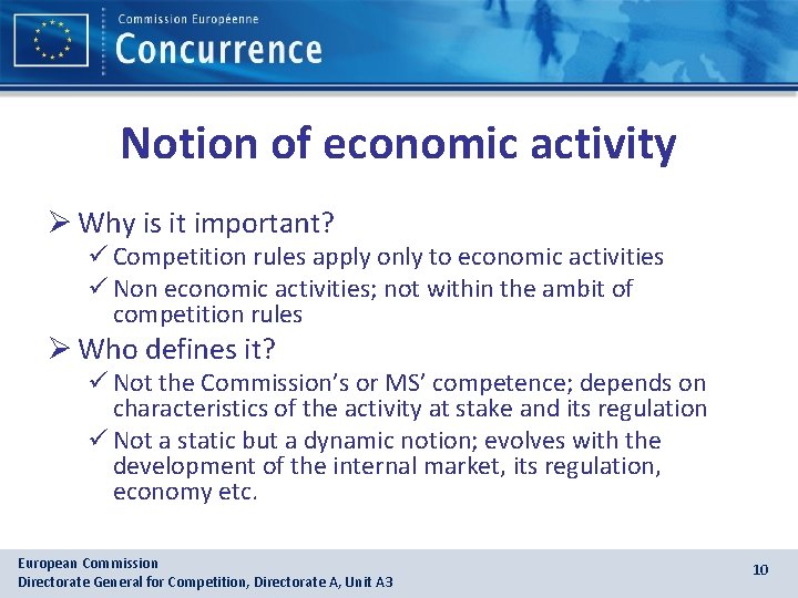 Notion of economic activity Ø Why is it important? ü Competition rules apply only