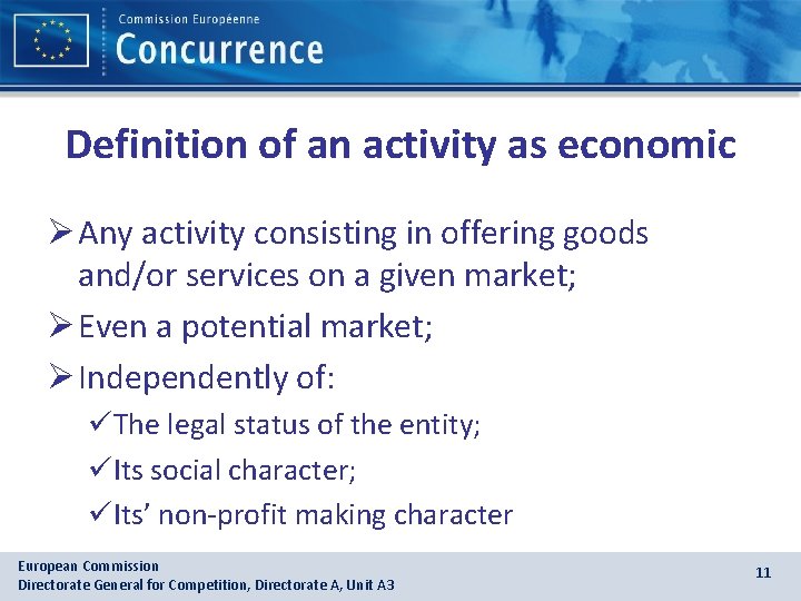 Definition of an activity as economic Ø Any activity consisting in offering goods and/or