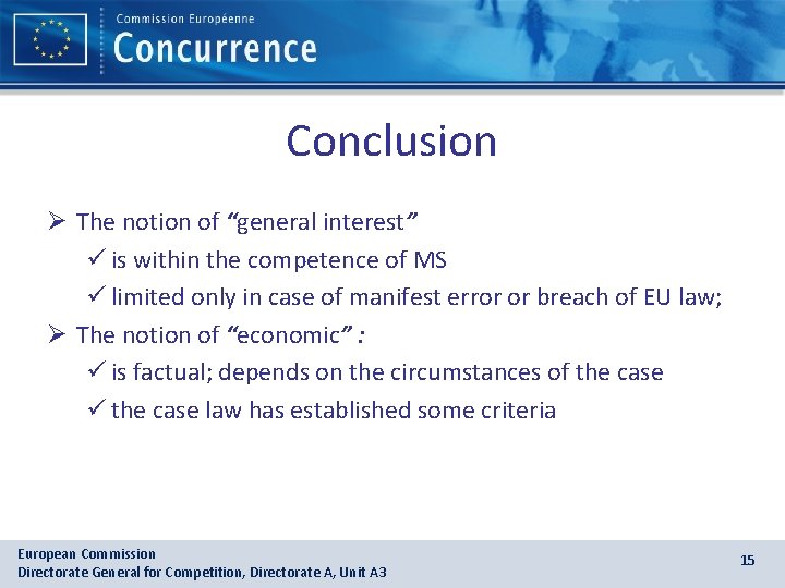 Conclusion Ø The notion of “general interest” ü is within the competence of MS