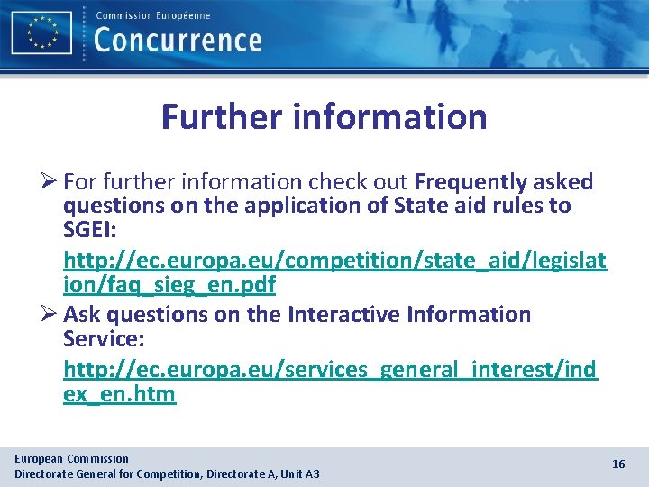 Further information Ø For further information check out Frequently asked questions on the application