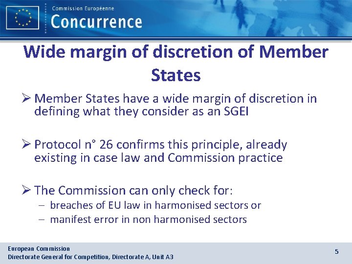 Wide margin of discretion of Member States Ø Member States have a wide margin