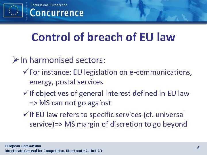 Control of breach of EU law Ø In harmonised sectors: üFor instance: EU legislation