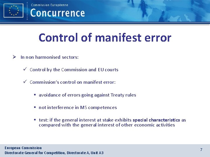 Control of manifest error Ø In non harmonised sectors: ü Control by the Commission