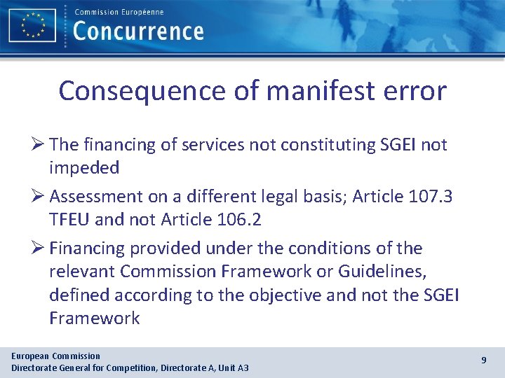 Consequence of manifest error Ø The financing of services not constituting SGEI not impeded