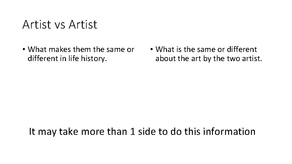 Artist vs Artist • What makes them the same or different in life history.