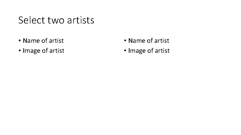 Select two artists • Name of artist • Image of artist 