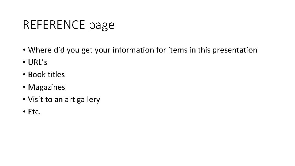 REFERENCE page • Where did you get your information for items in this presentation