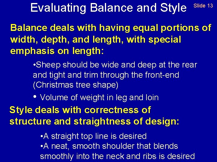 Evaluating Balance and Style Slide 13 Balance deals with having equal portions of width,