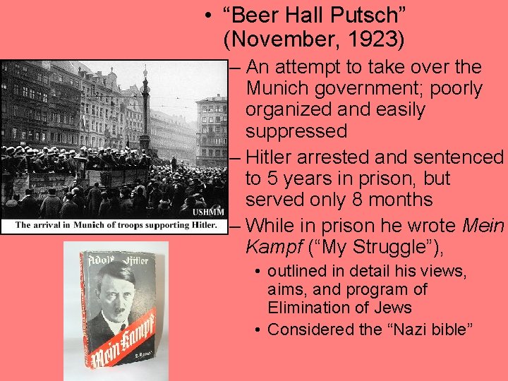  • “Beer Hall Putsch” (November, 1923) – An attempt to take over the