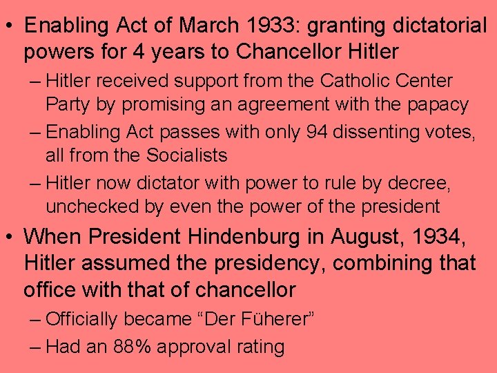  • Enabling Act of March 1933: granting dictatorial powers for 4 years to