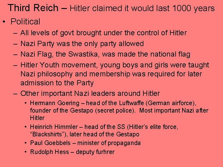 Third Reich – Hitler claimed it would last 1000 years • Political – –