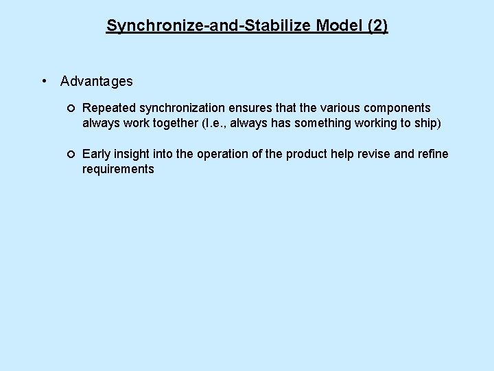 Synchronize-and-Stabilize Model (2) • Advantages ¡ Repeated synchronization ensures that the various components always