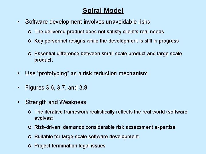 Spiral Model • Software development involves unavoidable risks ¡ The delivered product does not Spiral Model • Software development involves unavoidable risks ¡ The delivered product does not