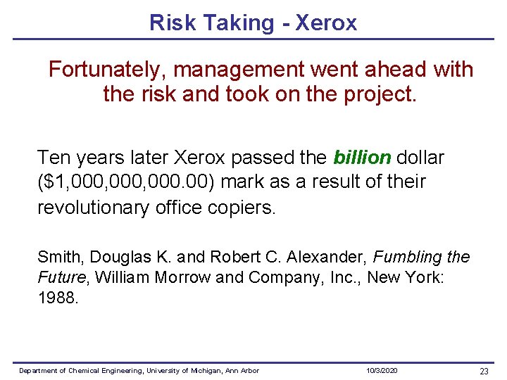 Risk Taking - Xerox Fortunately, management went ahead with the risk and took on