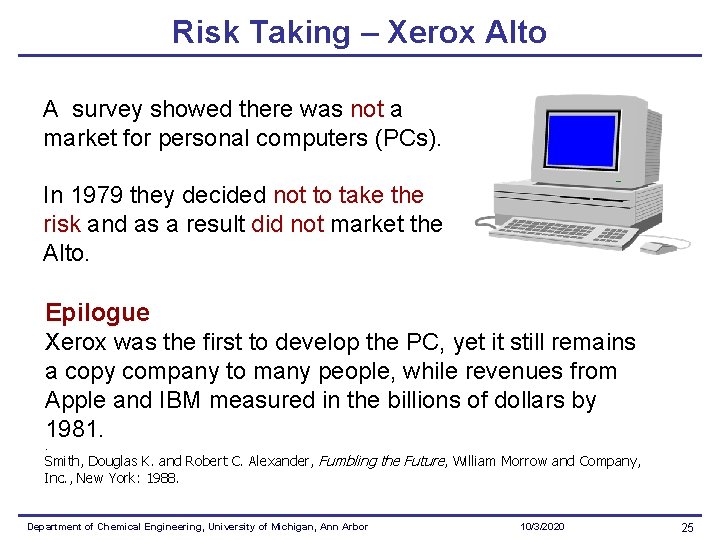 Risk Taking – Xerox Alto A survey showed there was not a market for
