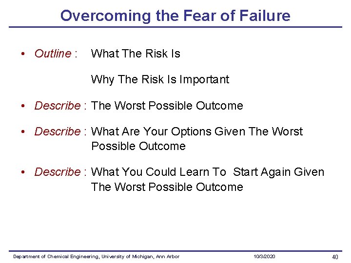 Overcoming the Fear of Failure • Outline : What The Risk Is Why The