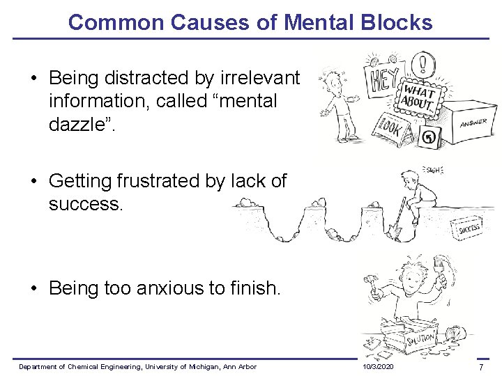 Common Causes of Mental Blocks • Being distracted by irrelevant information, called “mental dazzle”.