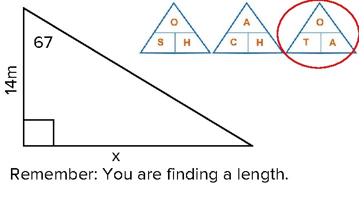 14 m 67 x Remember: You are finding a length. 