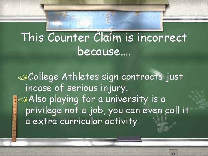 This Counter Claim is incorrect because…. /College Athletes sign contracts just incase of serious