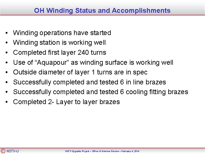 OH Winding Status and Accomplishments • • Winding operations have started Winding station is