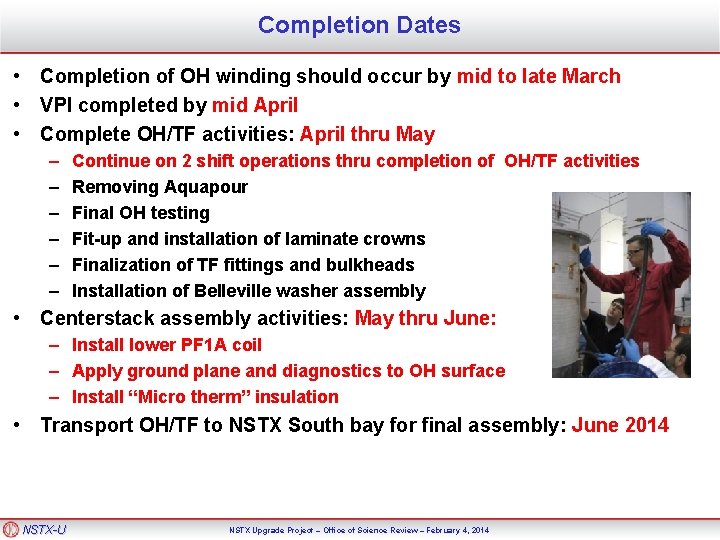 Completion Dates • Completion of OH winding should occur by mid to late March