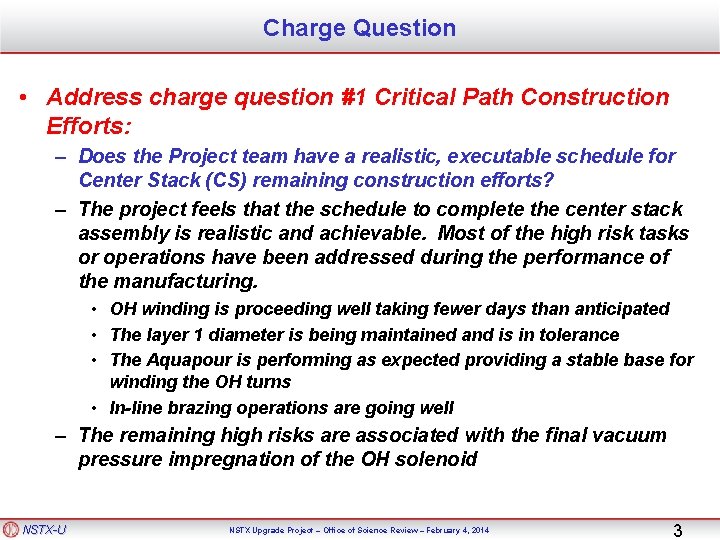 Charge Question • Address charge question #1 Critical Path Construction Efforts: – Does the