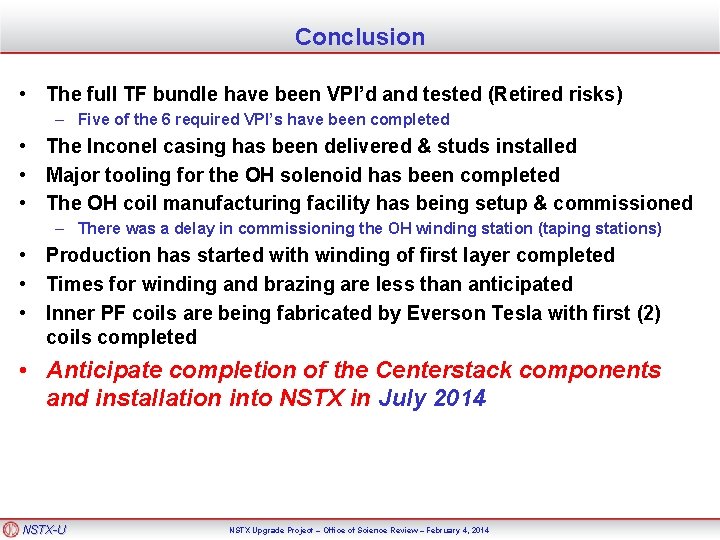 Conclusion • The full TF bundle have been VPI’d and tested (Retired risks) –