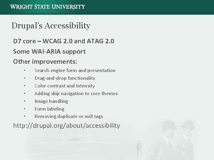 Drupal’s Accessibility D 7 core – WCAG 2. 0 and ATAG 2. 0 Some