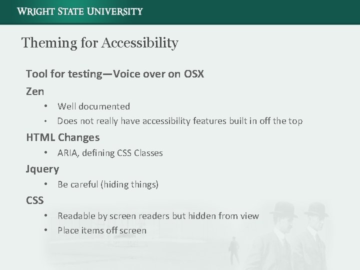 Theming for Accessibility Tool for testing—Voice over on OSX Zen • Well documented •
