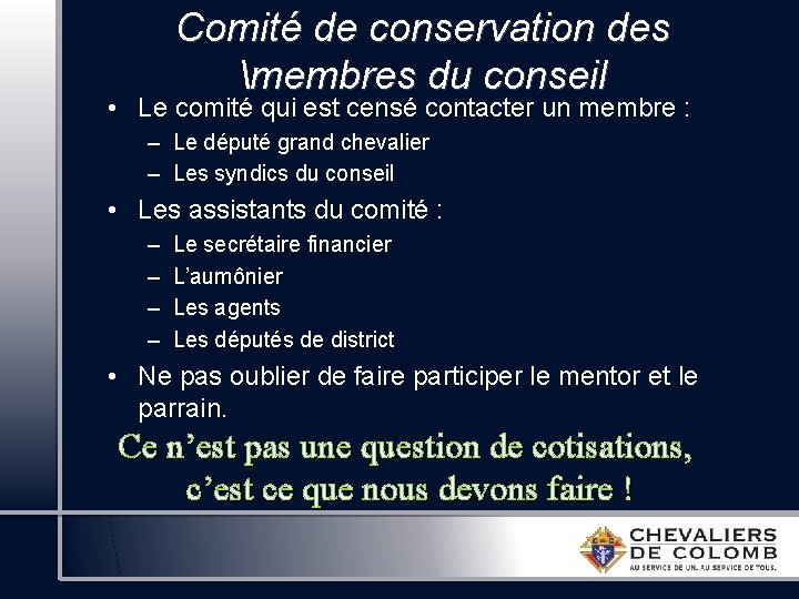 Comité de conservation des membres du conseil • Le comité qui est censé contacter