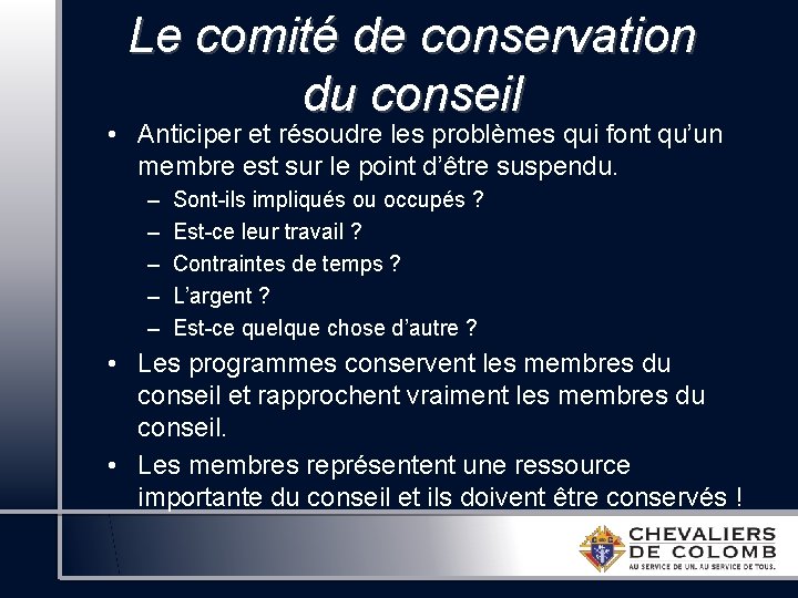 Le comité de conservation du conseil • Anticiper et résoudre les problèmes qui font