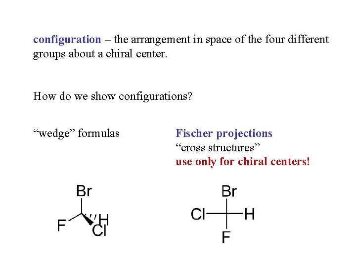 configuration – the arrangement in space of the four different groups about a chiral