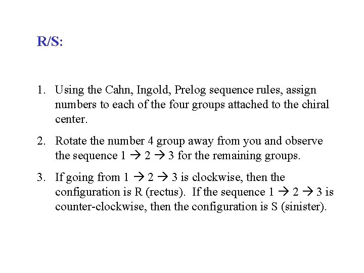 R/S: 1. Using the Cahn, Ingold, Prelog sequence rules, assign numbers to each of